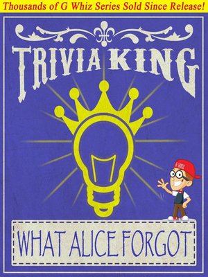 cover image of What Alice Forgot--Trivia King!